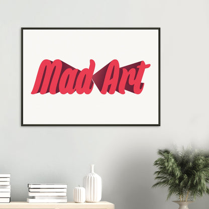 "Mad Art" - LIMITED EDITION