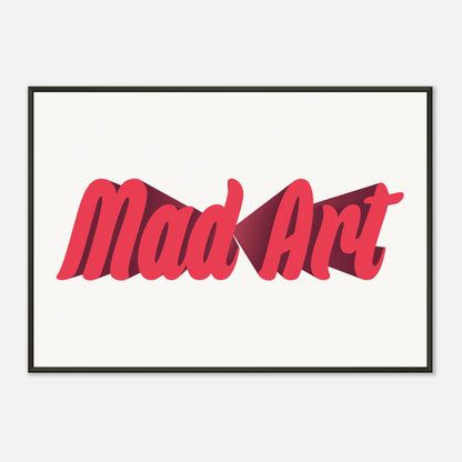 "Mad Art" - LIMITED EDITION